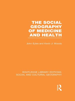 cover image of The Social Geography of Medicine and Health (RLE Social & Cultural Geography)